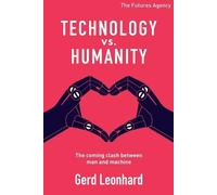 Gerd Leonhard Technology vs Humanity (Tascabile)