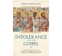 Gerd Ludemann Intolerance And the Gospel (Copertina rigida)