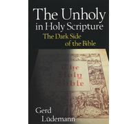 Gerd Ludemann The Unholy in Holy Scripture (Tascabile)