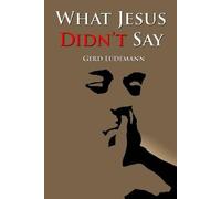 Gerd Ludemann What Jesus Didn’t Say (Tascabile)