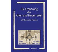 Gerd Reuther Renat Die Eroberung der Alten und Neuen Welt: Mythen u (Tascabile)