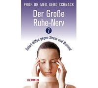 Gerd Schnack Der große Ruhe-Nerv. 7 Sofort-Hilfen gegen Stress und B (Tascabile)