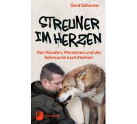 Gerd Schuster J Streuner im Herzen - Von Hunden, Menschen und (Copertina rigida)
