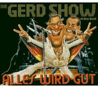 Gerd Show,die - Alles Wird Gut
