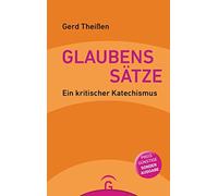 Gerd Thei&szlig Glaubenssätze: Ein kritischer Katechismus. So (Copertina rigida)