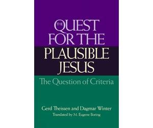 Gerd Theissen Dagmar Winter The Quest for the Plausible Jesus (Tascabile)