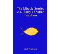 Gerd Theissen The Miracle Stories of the Early Christian Tradition (Tascabile)
