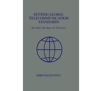Gerd Wallenstein Setting Global Telecommunications Standards (Copertina rigida)