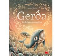 Gerda. La balena coraggiosa. Ediz. a colori