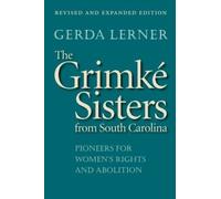 Gerda Lerner The Grimké Sisters from South Carolina (Tascabile)