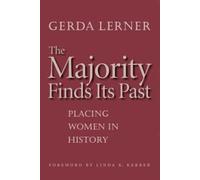 Gerda Lerner The Majority Finds Its Past (Tascabile)