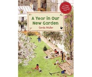 Gerda Muller A Year in Our New Garden (Copertina rigida)