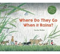 Gerda Muller Where Do They Go When It Rains? (Copertina rigida)