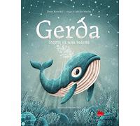 Gerda. Storia di una balena. Ediz. a colori