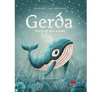 Gerda. Storia di una balena. Ediz. a colori