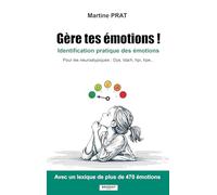 Gère tes émotions !: Identification pratique des émotions pour les neuroatypiques (dys, tda/h, hpi)