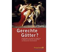Gerechte Götter?: Vorstellungen von göttlicher Vergeltung im Mythos und Kult des archaischen und klassischen Griechenlands