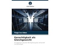 Gerechtigkeit als Gleichgewicht: Ein Gespräch zwischen Rechtsphilosophie, Wirtschaft und Soziologie