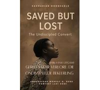 GERED MAAR VERLORE - DIE ONDISSIPEELDE BEKEERLING: "Sy is vyf keer gered... maar het nooit een keer dissipel geword nie." 'n Storie wat die Hemel se hartseer openbaar - en die Kerk se hoop.