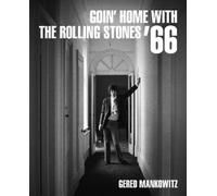 Gered Mankowitz Goin' Home With The Rolling Stones '66 (Copertina rigida)