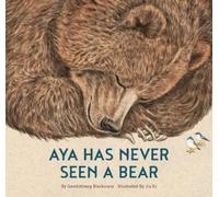 Gerelchimeg Blackcrane Aya Has Never Seen a Bear (Copertina rigida)