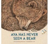Gerelchimeg Blackcrane Aya Has Never Seen a Bear (Copertina rigida)