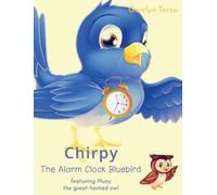 Gerelyn Terzo Chirpy the Alarm Clock Bluebird (Copertina rigida) Chirpy's World