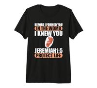 Geremia 1:5 PRO-Life Anti-aborto Prima Che Ti formassi Maglietta Premium