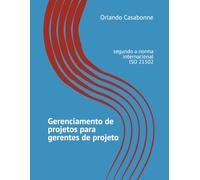 Gerenciamento de projetos para gerentes de projeto: segundo a norma internacional ISO 21502
