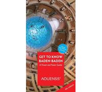 Gereon Wiesehöfer Get to know Baden-Baden: A Travel and Town Guide (Tascabile)