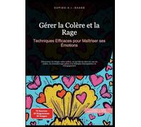 Gérer la Colère et la Rage: Techniques Efficaces pour Maîtriser ses Émotions: 2