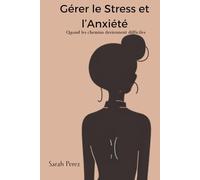 Gérer le stress et l’anxiété: Comprendre, apaiser et stabiliser ton stress au quotidien avec des exercices concrets