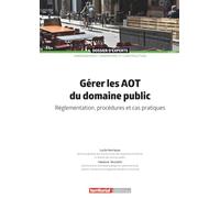 Gérer les AOT du domaine public: Réglementation, procédures et cas pratiques