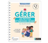 Gérer les petites et les grosses crises au quotidien, cycles 1, 2 et 3