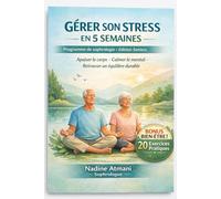 GERER SON STRESS EN 5 SEMAINES: Programme de sophrologie Edition Seniors
