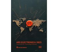 Gerfried Stocke Ars Electronica 2025 Festival for Art, Technology, a (Tascabile)