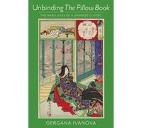 Gergana Ivanova Unbinding The Pillow Book (Copertina rigida)