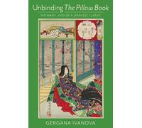 Gergana Ivanova Unbinding The Pillow Book (Tascabile)