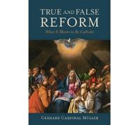 Gerhard Cardinal Müller True and False Reform (Copertina rigida)