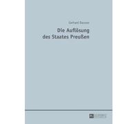 Gerhard Dassow Die Aufloesung des Staates Preußen (Tascabile)