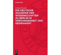 Gerhard Dunken Die Deutsche Akademie Der Wissenschaften Zu Be (Copertina rigida)