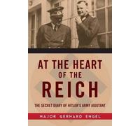 Gerhard Engel At the Heart of the Reich (Copertina rigida)