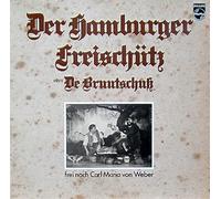 Gerhard Jünemann - Der Hamburger Freischütz oder De Bruntschutz (frei nach Carl Maria von Weber) [Vinyl LP] [Schallplatte]