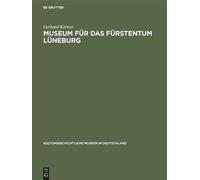 Gerhard Körner Museum Für Das Fürstentum Lüneburg (Copertina rigida)