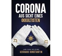 Gerhard Konstantin Jan van Helsin Corona aus Sicht eines Okkultiste (Tascabile)