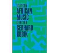 Gerhard Kubik Theory of African Music, Volume II (Copertina rigida)
