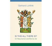 Gerhard Lohfink Is This All There Is? (Tascabile)