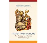Gerhard Lohfink Prayer Takes Us Home (Tascabile)