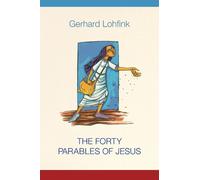 Gerhard Lohfink The Forty Parables of Jesus (Tascabile)