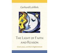 Gerhard Lohfink The Light of Faith and Reason (Copertina rigida)